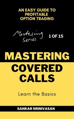 Mastering Covered Calls (Mastering Series, #1) (eBook, ePUB) - Srinivasan, Sankar