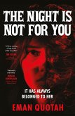 The Night is Not For You (eBook, ePUB)