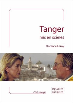 Tanger mis en scènes (eBook, ePUB) - Leroy, Florence