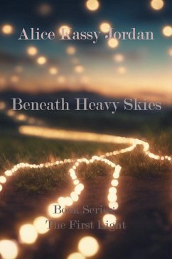 Beneath Heavy Skies (eBook, ePUB) - Jordan, Alice Kassy