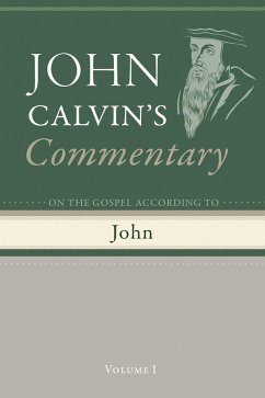 Commentary on the Gospel According To John, Volume 1 (eBook, PDF) Commentary on the Gospel According To John, Volume 1 (eBook, PDF)