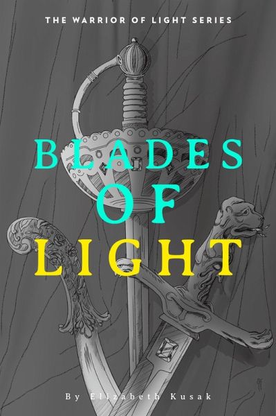 Blades of Light (Warriors of Light Series, #1) (eBook, ePUB) Blades of Light (Warriors of Light Series, #1) (eBook, ePUB)