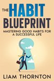 The Habit Blueprint (eBook, ePUB) The Habit Blueprint (eBook, ePUB)