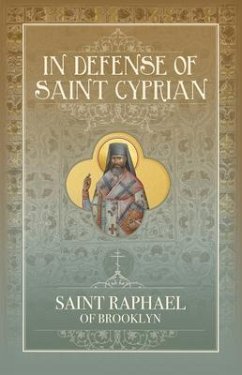 In Defense of Saint Cyprian (eBook, ePUB) - Hawaweeny, St. Raphael of Brooklyn