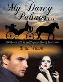 My Darcy Pulsates... (eBook, ePUB) My Darcy Pulsates... (eBook, ePUB)