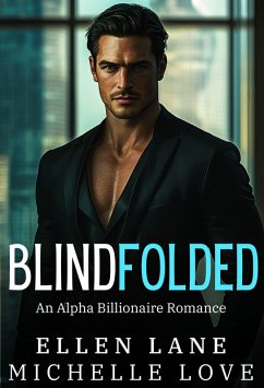 Blindfolded: An Alpha Billionaire Romance (Billionaire Boss Series, #7) (eBook, ePUB) - Lane, Ellen; Love, Michelle