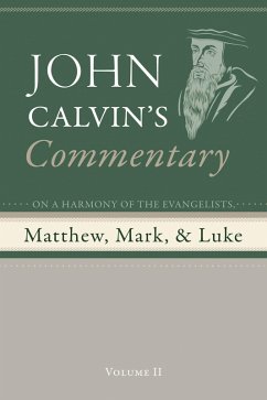Commentary on a Harmony of the Evangelists, Matthew, Mark, and Luke, Volume 2 (eBook, PDF) Commentary on a Harmony of the Evangelists, Matthew, Mark, and Luke, Volume 2 (eBook, PDF)