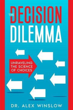 The Decision Dilemma (eBook, ePUB) - Winslow, Alex