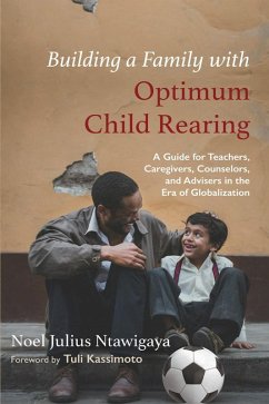 Building a Family with Optimum Child Rearing (eBook, PDF) - Ntawigaya, Noel Julius