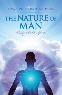 THE NATURE OF MAN (eBook, ePUB) - Uche, Uwah Peterdamian
