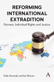 Reforming International Extradition (eBook, ePUB)