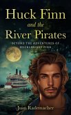Huck Finn and the River Pirates (Beyond the Adventures of Huckleberry Finn, #1) (eBook, ePUB)
