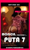 Mónica, profesora y...puta 7 (Mónica, profesora y...¡PUTA!, #7) (eBook, ePUB)