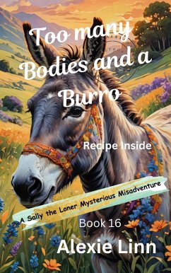 Too Many Bodies and a Burro (Sally the Loner, #16) (eBook, ePUB) - Linn, Alexie