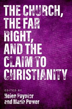 The Church, The Far Right, and The Claim to Christianity (eBook, ePUB)