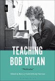 Teaching Bob Dylan (eBook, ePUB) Teaching Bob Dylan (eBook, ePUB)