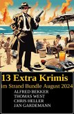 13 Extra Krimis im Strand Bundle August 2024 (eBook, ePUB) 13 Extra Krimis im Strand Bundle August 2024 (eBook, ePUB)