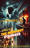 Case IV - The Midnight Stranger (SHADOWS IN THE CITY : The Chronicles of Detective Arjun Rathore, #4) (eBook, ePUB) Case IV - The Midnight Stranger (SHADOWS IN THE CITY : The Chronicles of Detective Arjun Rathore, #4) (eBook, ePUB)