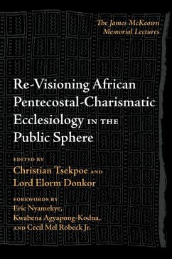 Re-Visioning African Pentecostal-Charismatic Ecclesiology in the Public Sphere (eBook, ePUB)