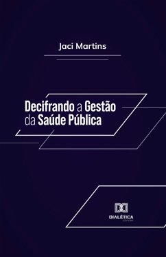 Cover Decifrando a Gestão da Saúde Pública (eBook, ePUB)