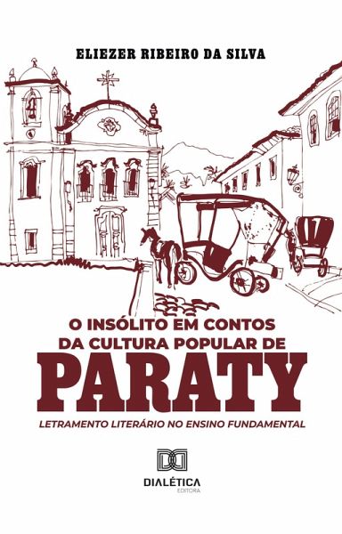 O insólito em contos da cultura popular de Paraty (eBook, ePUB) O insólito em contos da cultura popular de Paraty (eBook, ePUB)