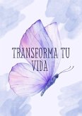 Transforma tu vida (eBook, ePUB) Transforma tu vida (eBook, ePUB)