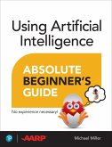 Using Artificial Intelligence Absolute Beginner's Guide (eBook, ePUB)