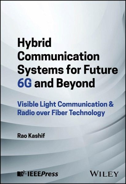 Hybrid Communication Systems for Future 6G and Beyond (eBook, ePUB) Hybrid Communication Systems for Future 6G and Beyond (eBook, ePUB)