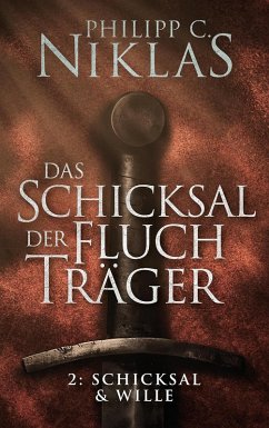 Cover Das Schicksal der Fluchträger - Teil 2: Schicksal und Wille (eBook, ePUB)