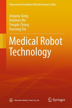 Medical Robot Technology (eBook, PDF) - Jiang, Jingang; Wu, Dianhao; Zhang, Yongde; Dai, Xuesong