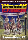 G. F. Unger Western-Bestseller Sammelband 75 (eBook, ePUB)