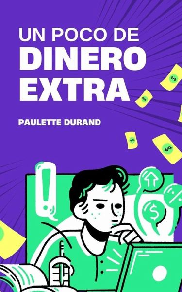 Un Poco de Dinero Extra (Finanzas, #1) (eBook, ePUB) Un Poco de Dinero Extra (Finanzas, #1) (eBook, ePUB)