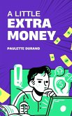 A Little Extra Money (Finanzas, #1) (eBook, ePUB) A Little Extra Money (Finanzas, #1) (eBook, ePUB)