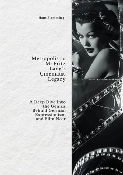 Metropolis to M: Fritz Lang's Cinematic Legacy (eBook, ePUB) - Flemming, Hans