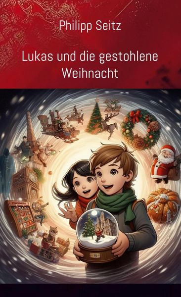 Lukas und die gestohlene Weihnacht (eBook, ePUB) Lukas und die gestohlene Weihnacht (eBook, ePUB)