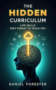 Cover The Hidden Curriculum: Life Skills They Forgot to Teach You (eBook, ePUB)