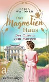 Das Magnolienhaus - Der Traum vom Morgen (eBook, ePUB)