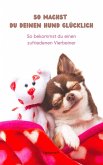 So machst du deinen Hund glücklich (eBook, ePUB)
