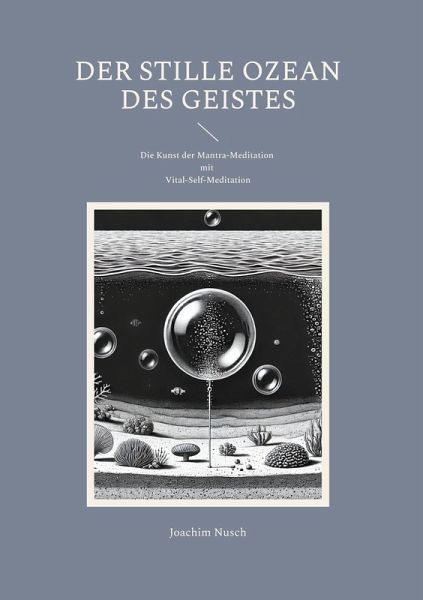 Der Stille Ozean des Geistes (eBook, ePUB) Der Stille Ozean des Geistes (eBook, ePUB)