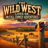 The Wild West Lives On McCall Family Adventures (eBook, ePUB)