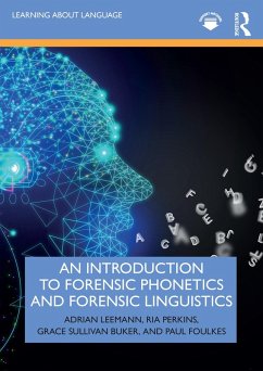 An Introduction to Forensic Phonetics and Forensic Linguistics (eBook, ePUB) - Leemann, Adrian; Perkins, Ria; Buker, Grace Sullivan; Foulkes, Paul