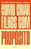 Como criar filhos com propósito (eBook, ePUB) Como criar filhos com propósito (eBook, ePUB)