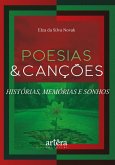 Poesias & Canções: Histórias, Memórias e Sonhos (eBook, ePUB) Poesias & Canções: Histórias, Memórias e Sonhos (eBook, ePUB)