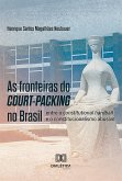 As fronteiras do court-packing no Brasil (eBook, ePUB) As fronteiras do court-packing no Brasil (eBook, ePUB)