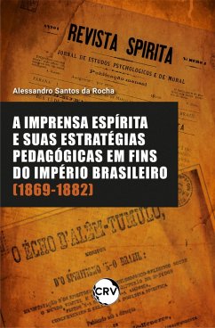 Cover A imprensa espírita e suas estratégias pedagógicas em fins do império brasileiro (1869-1882) (eBook, ePUB)