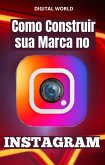 Como Construir sua Marca no INSTAGRAM (eBook, ePUB)