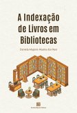 A Indexação de Livros em Bibliotecas (eBook, ePUB) A Indexação de Livros em Bibliotecas (eBook, ePUB)