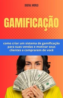 Cover Gamificação - como criar um sistema de gamificação para suas vendas e motivar seus clientes a comprarem de você (eBook, ePUB)