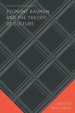 Zygmunt Bauman and the Theory of Culture (eBook, ePUB) - Brzezinski, Dariusz
