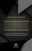 Os honorários advocatícios sucumbenciais à luz do Código de Processo Civil de 2015 (eBook, ePUB) Os honorários advocatícios sucumbenciais à luz do Código de Processo Civil de 2015 (eBook, ePUB)